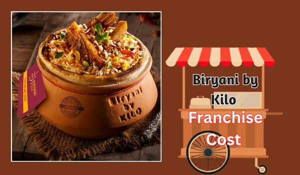 Biryani by Kilo Franchise Cost