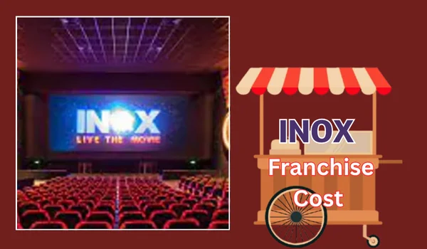 INOX Franchise Cost