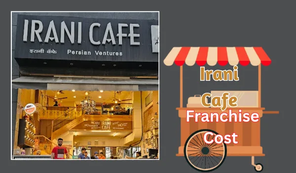Irani Cafe Franchise Cost