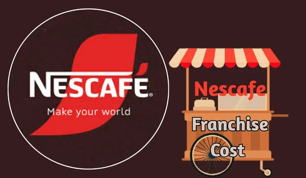 Nescafe Franchise Cost