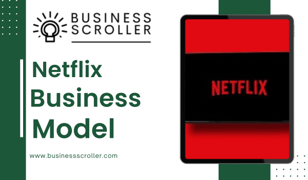 Netflix Business Model