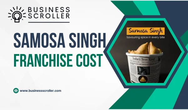 Samosa Singh Franchise Cost