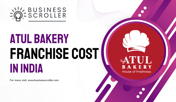 Atul Bakery Franchise Cost in India