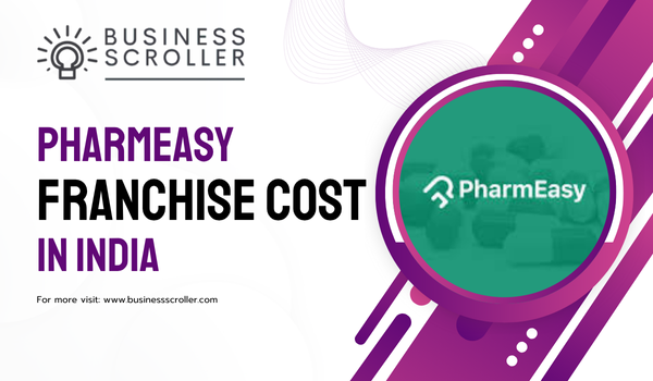 PharmEasy Franchise Cost in India
