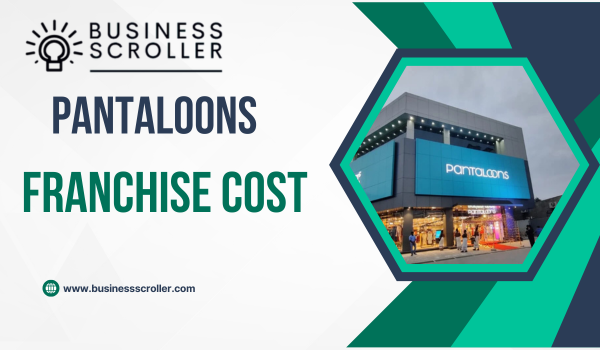 Pantaloons Franchise Cost in India