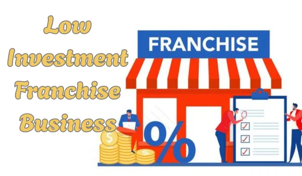 Low Investment Franchise Business